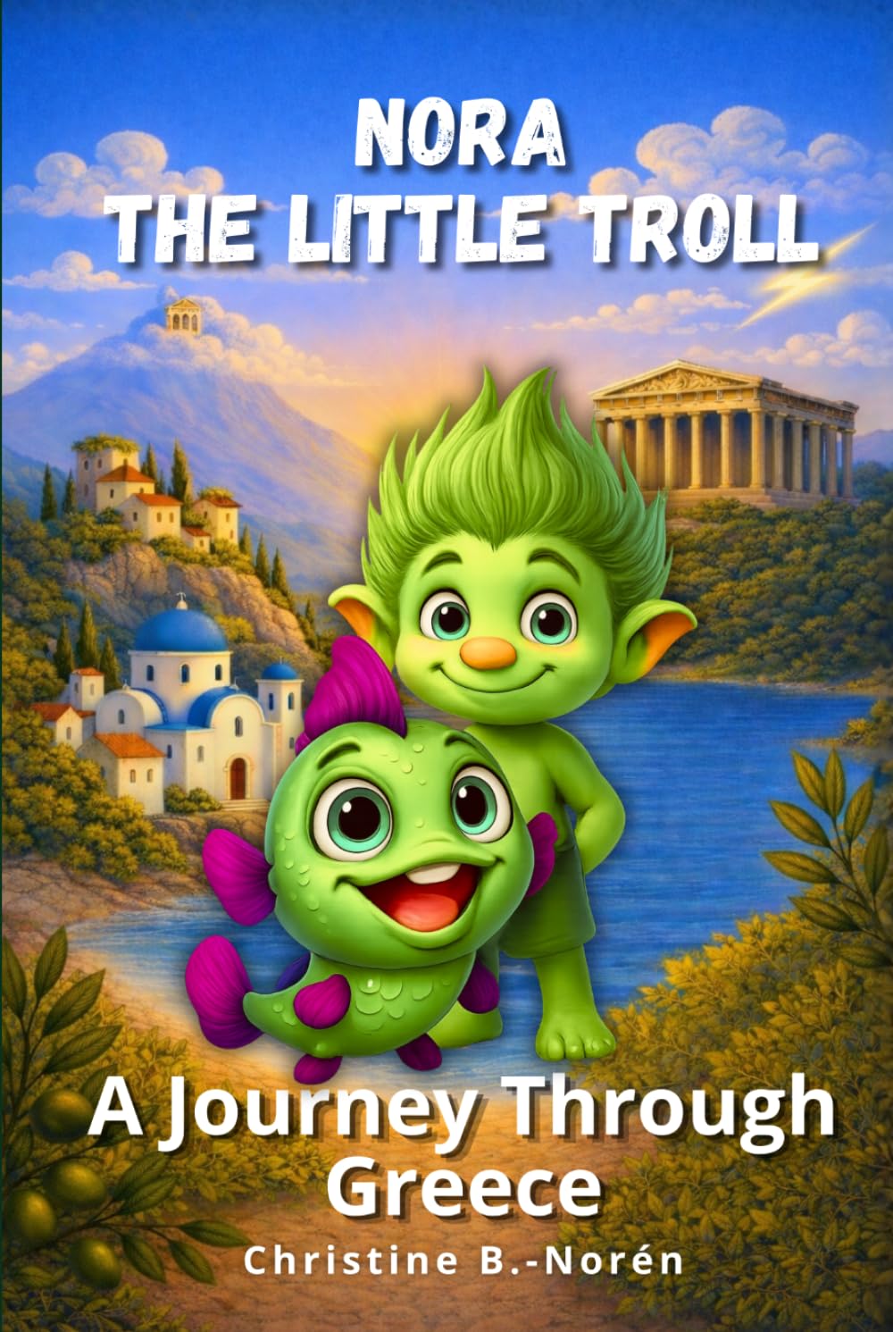 Nora, the Little Troll: A Journey Through Greece: Adventures Between Islands and Gods