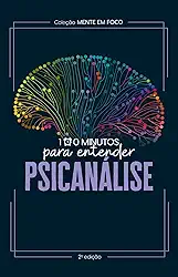 Coleção Mente em foco - 100 Minutos para entender a Psicanálise
