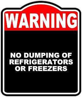 NO DUMPING OF REFRIGERATORS OR FREEZERS Warning Red Black Aluminum Composite Sign 15 x 18 inches