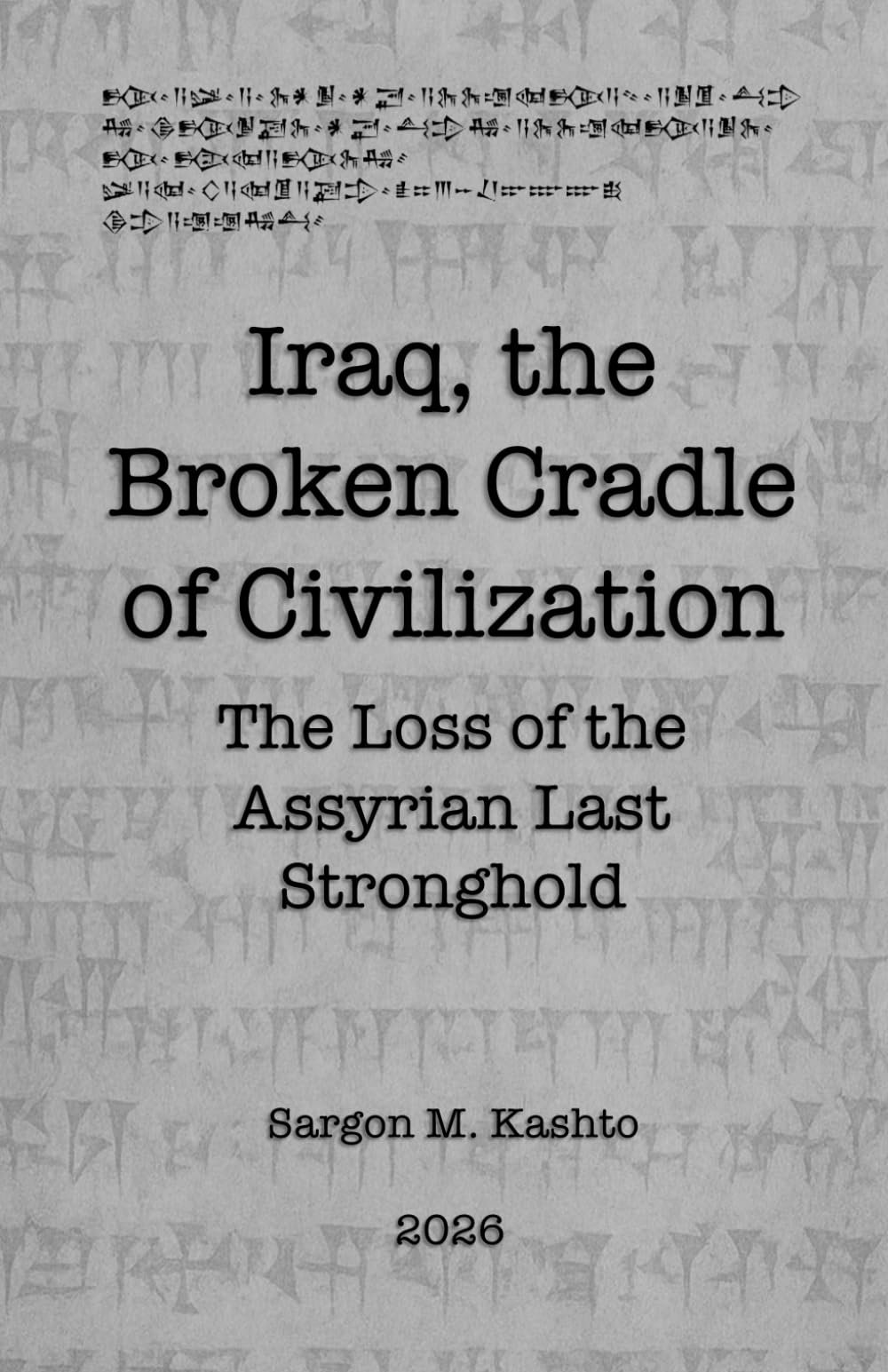 Iraq, the Broken Cradle of Civilization: The Loss of the Assyrian Last Stronghold
