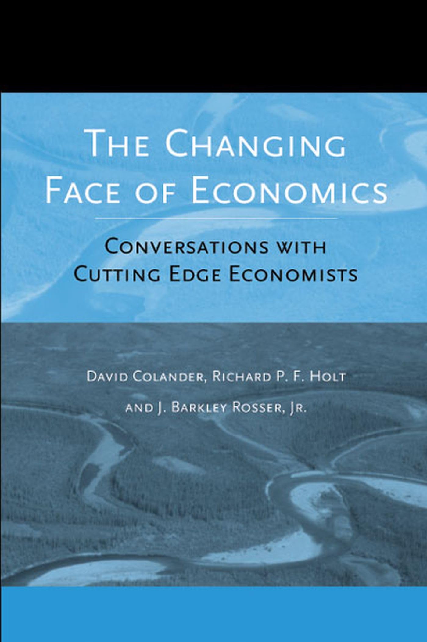 The Changing Face of Economics: Conversations with Cutting Edge Economists