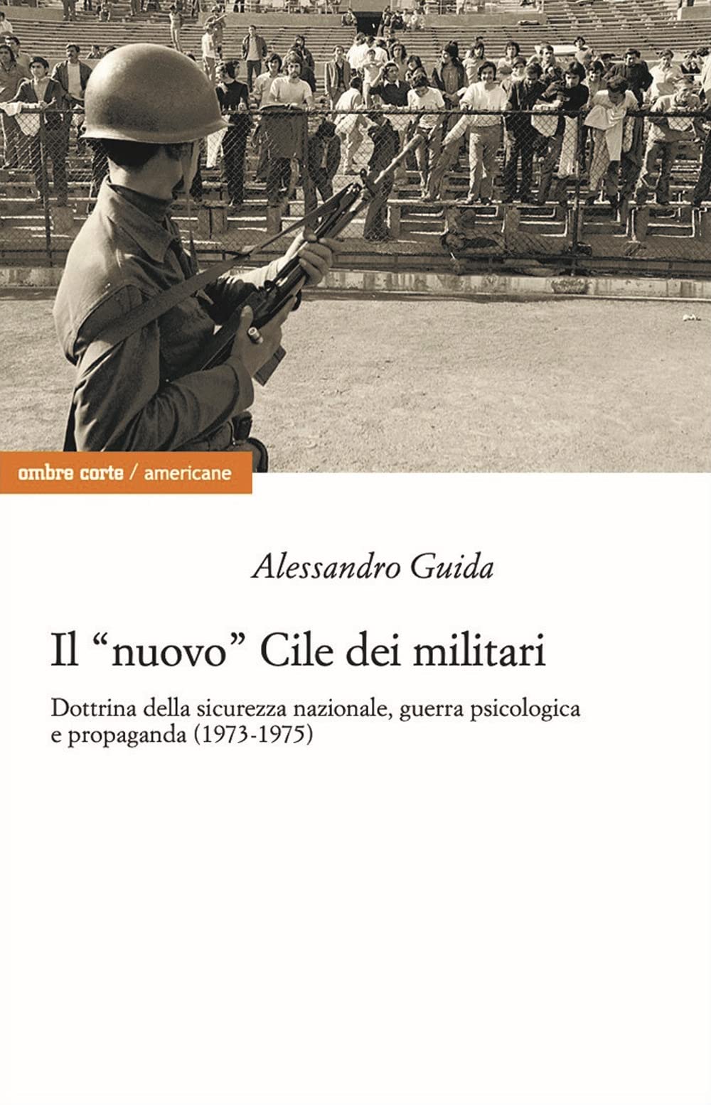 Il «Nuovo» Cile Dei Militari. Dottrina Della Sicurezza Nazionale, Guerra Psicologica E Propaganda (1973-1975) - 4