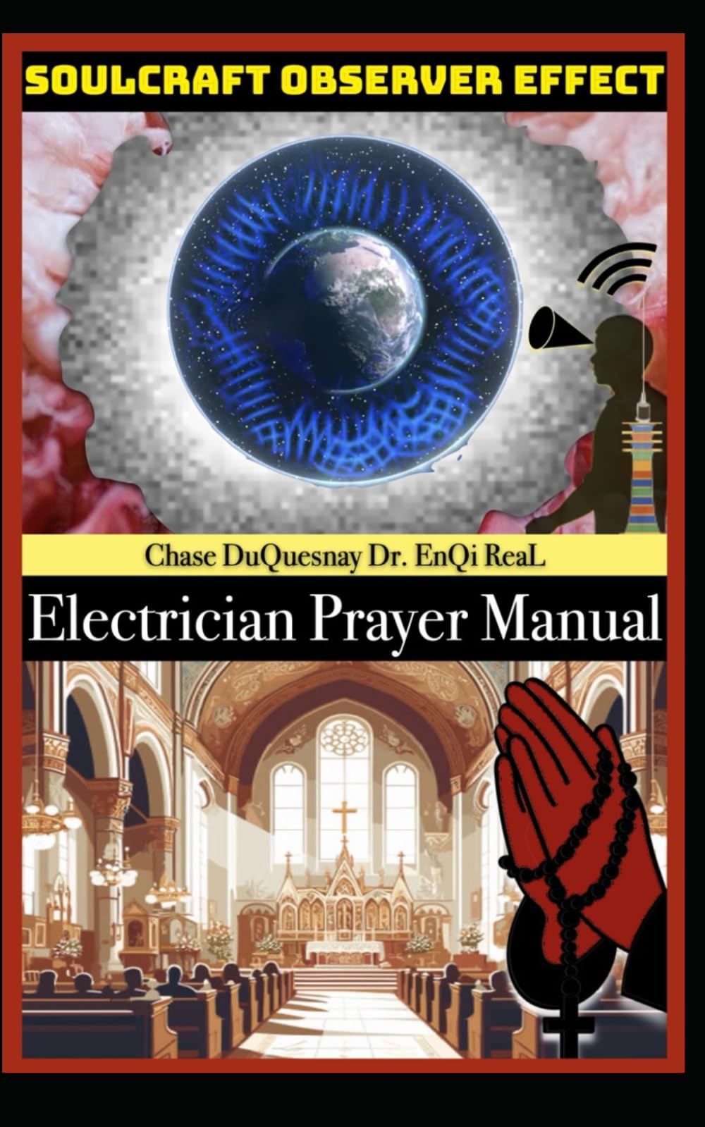 Electrician Prayer Manual: SoulCraft Observer Effect: 43 (TRUE & LIVING KEMETIC SCIENCE)