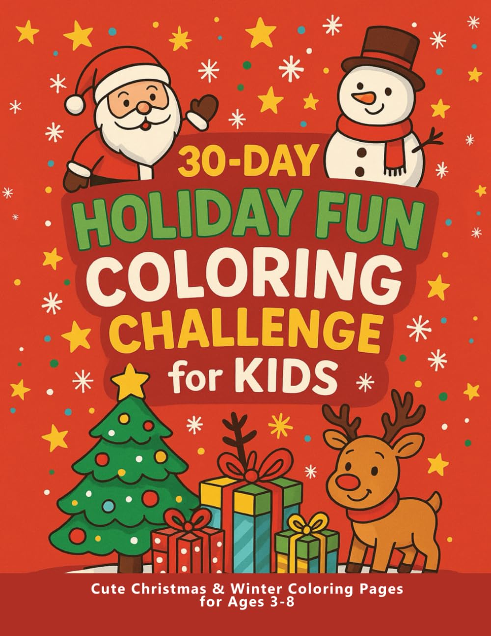 30-Day Holiday Fun Coloring Challenge for Kids: A Festive Collection of Cute Christmas & Winter Coloring Pages for Ages 3–8