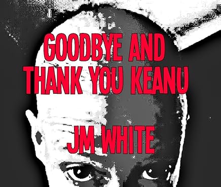 Goodbye And Thank You Keanu My Multiple Myeloma Story -
