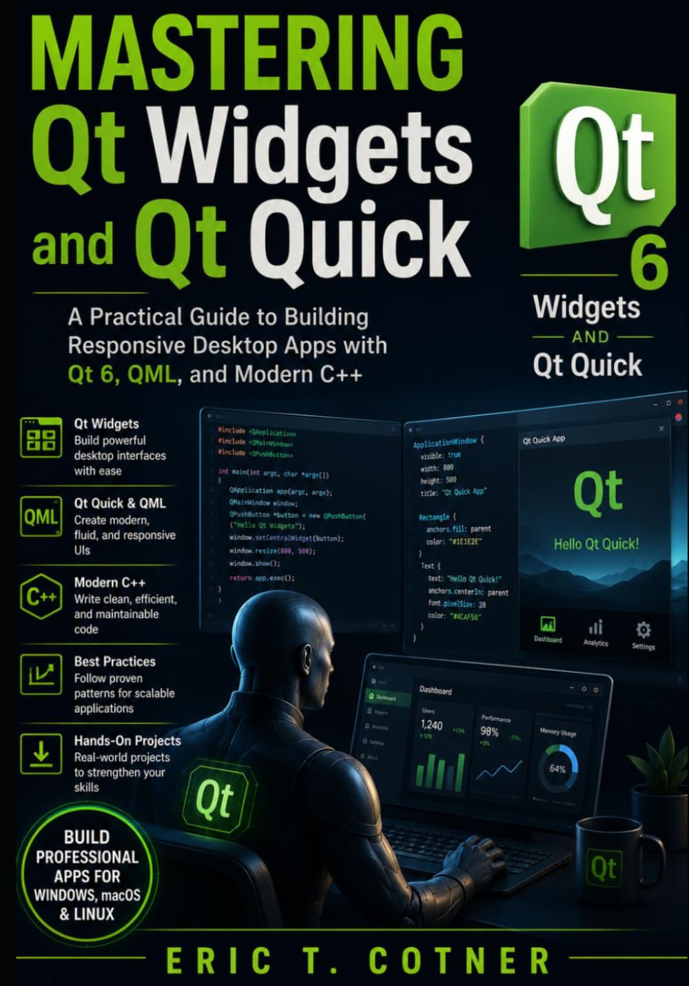 Mastering Qt Widgets and Qt Quick: A Practical Guide to Building Responsive Desktop Apps with Qt 6, QML, and Modern C++