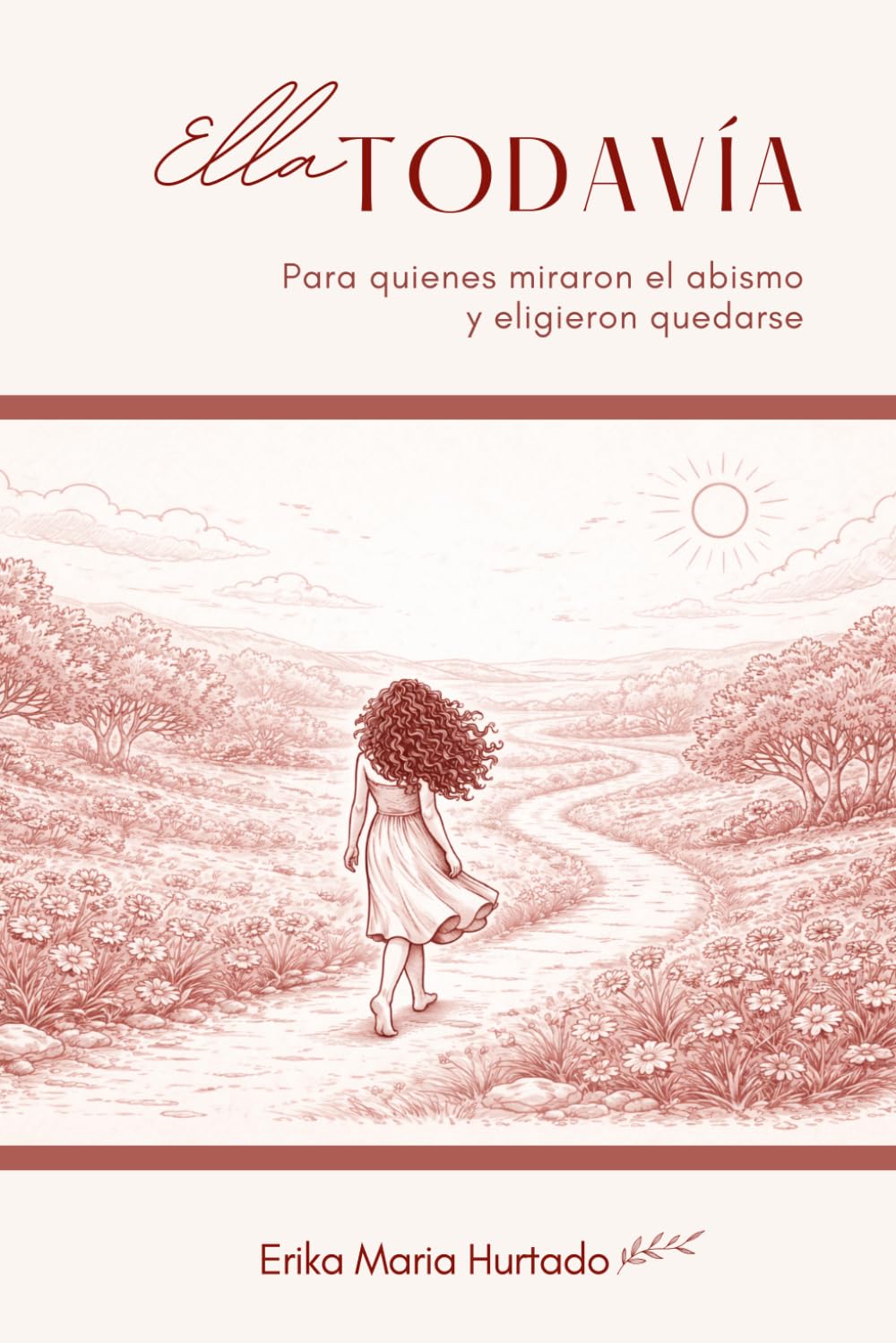 Ella Todavía: Para quienes miraron el abismo y eligieron quedarse