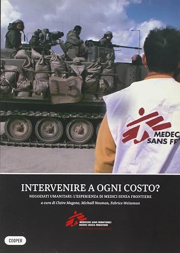 Intervenire a ogni costo? Negoziati umanitari: l'esperienza di medici senza frontiere