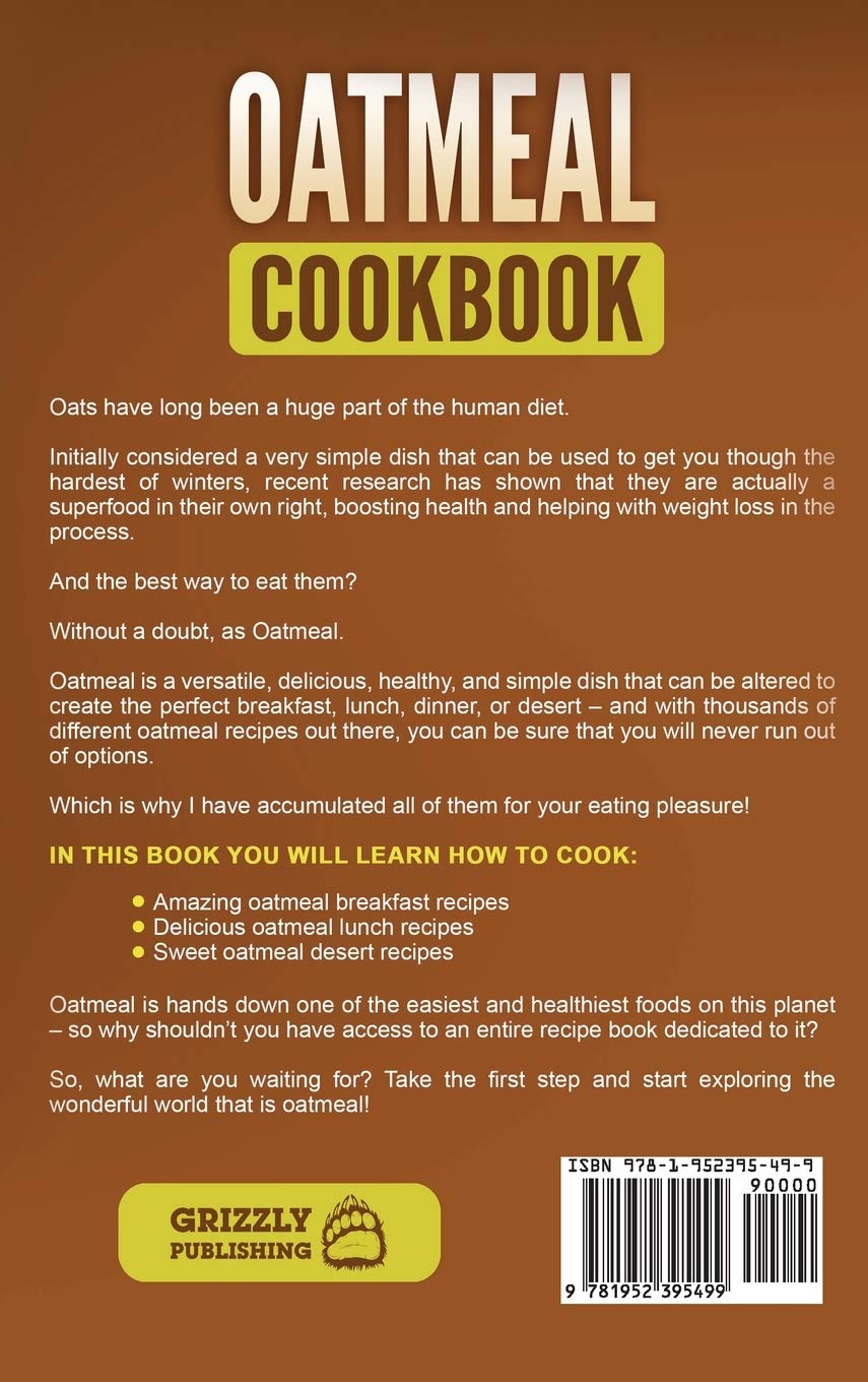 Oatmeal Cookbook: Delicious Oatmeal Recipes Made Easy