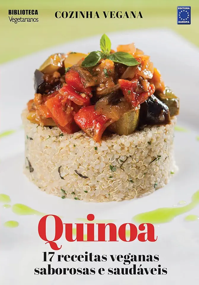 Cozinha Vegana - Quinoa: 17 receitas veganas saborosas e saudáveis