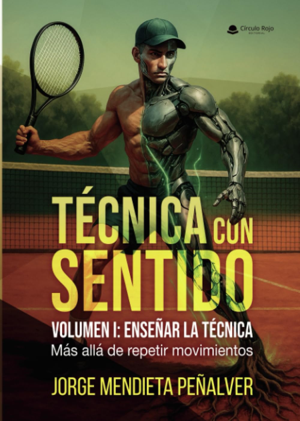 TÉCNICA CON SENTIDO Volumen I: ENSEÑAR LA TÉCNICA. Más allá de repetir movimientos