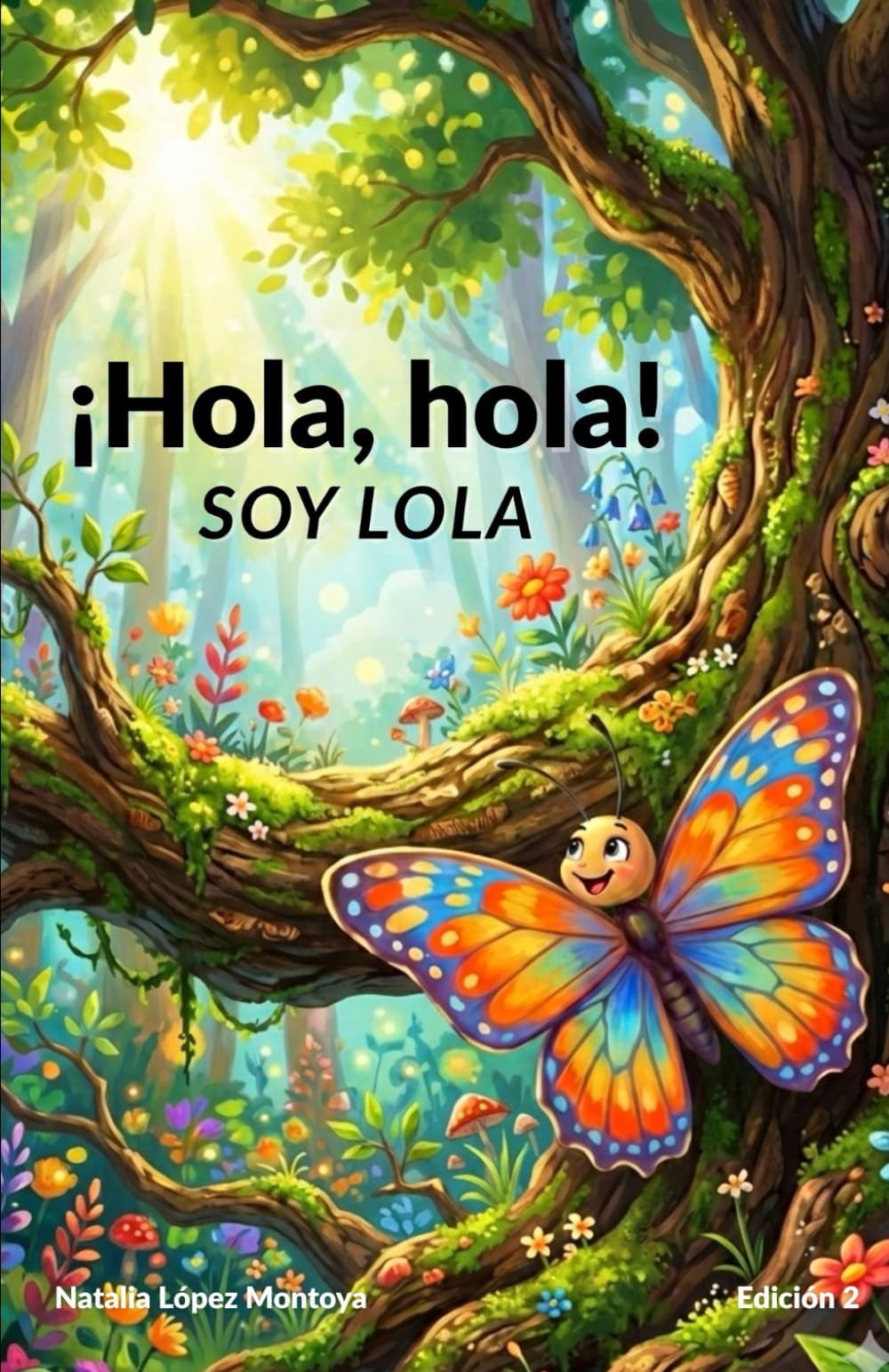 Hola, hola, soy Lola: La mariposa feliz