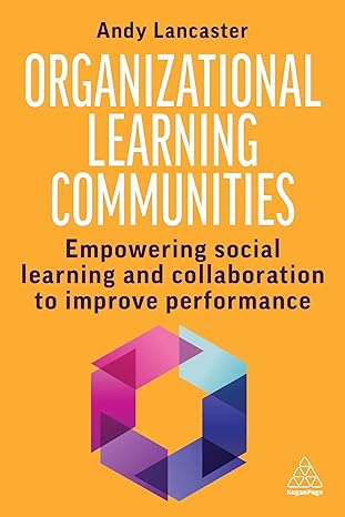 Organizational Leaing Communities: Empowering Social Leaing and Collaboration to Improve Performance-Wow! eBook