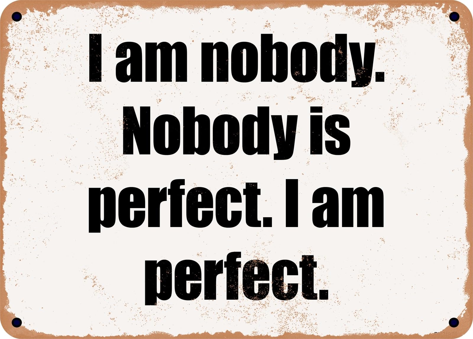 Miaomansenstore Metal Sign - I Am Nobody Nobody Is Perfect I Am Perfect Home Decor