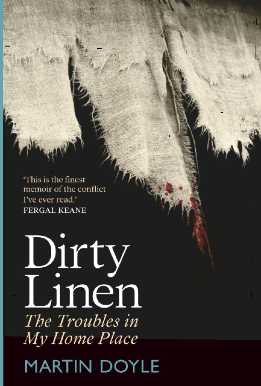 Dirty Linen: The Troubles in My Home Place