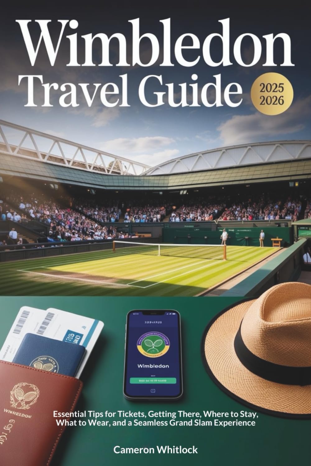 Wimbledon Travel Guide 2025–2026: Essential Tips for Tickets, Getting There, Where to Stay, What to Wear, and a Seamless Grand Slam Experience