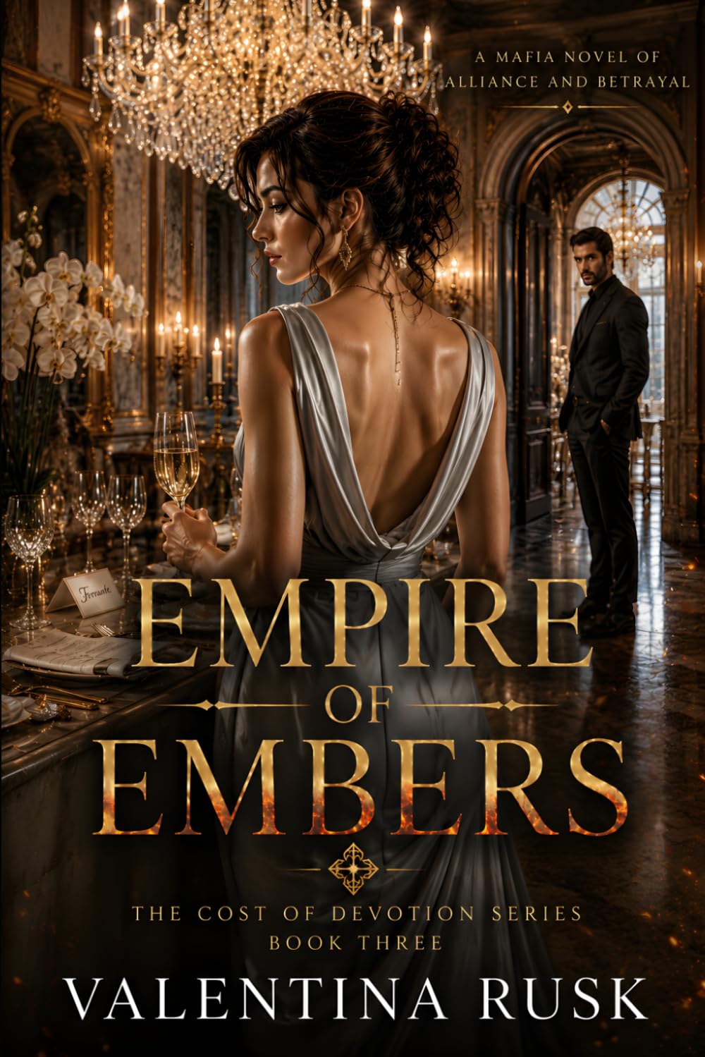 Empire of Embers: A Dark Mafia Romance Novel of Alliance and Betrayal (The Cost of Devotion)