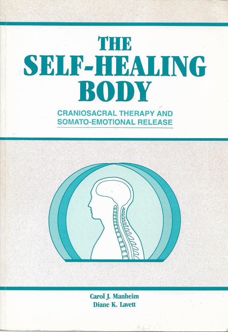 Buy The Self-Healing Body : Craniosacral Therapy and Somato-Emotional Release — BookShops.in