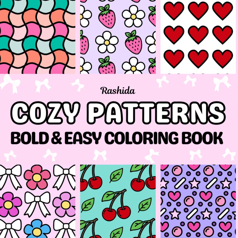 Cozy Patterns Bold and Easy Coloring Book For Adults: Relaxing, Bold & Simple Designs for Stress Relief | Cozy Patterns for All Ages