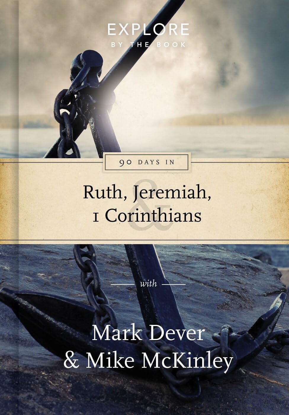 90 Days in Ruth, Jeremiah and 1 Corinthians: Draw strength from God s word (Explore)