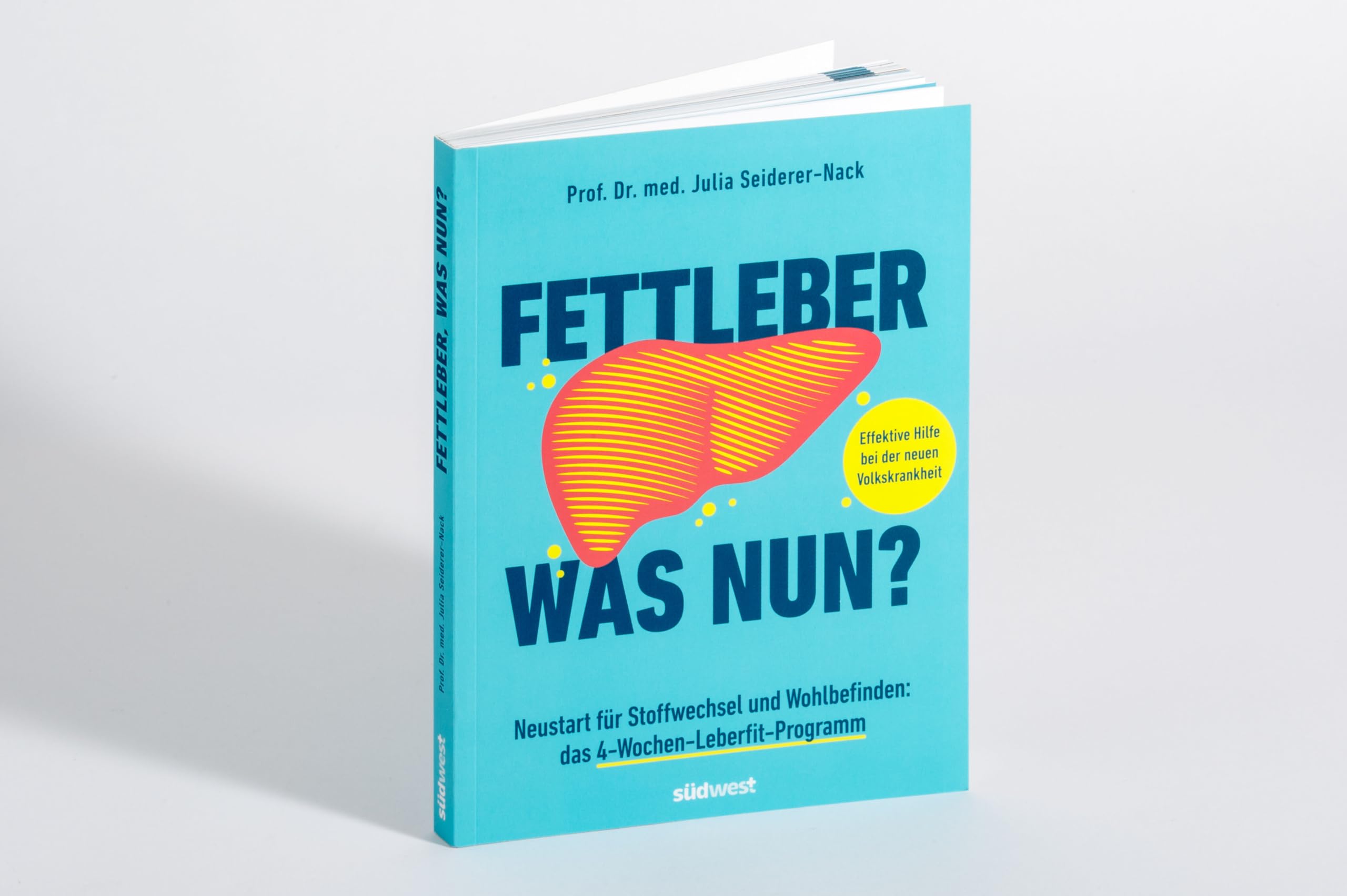 Fettleber, was nun?: Neustart für Stoffwechsel und Wohlbefinden: das 4-Wochen-Leberfit-Programm