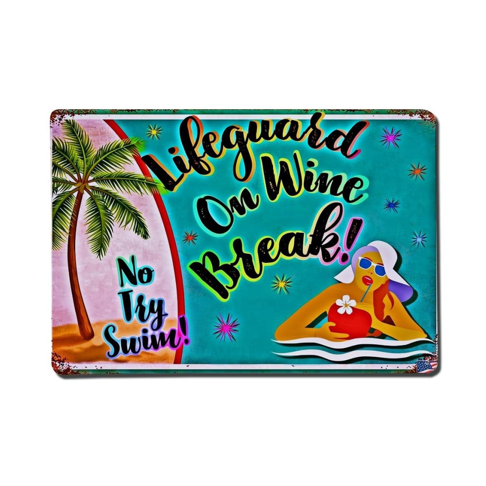 Lifeguard On Wine Break No Try Swim Vintage Tin Sign Retro Metal Wall Decor Metal Poster, Home Bar Garage Farmhouse Cafe Wall Art Decoration 8x12Inches