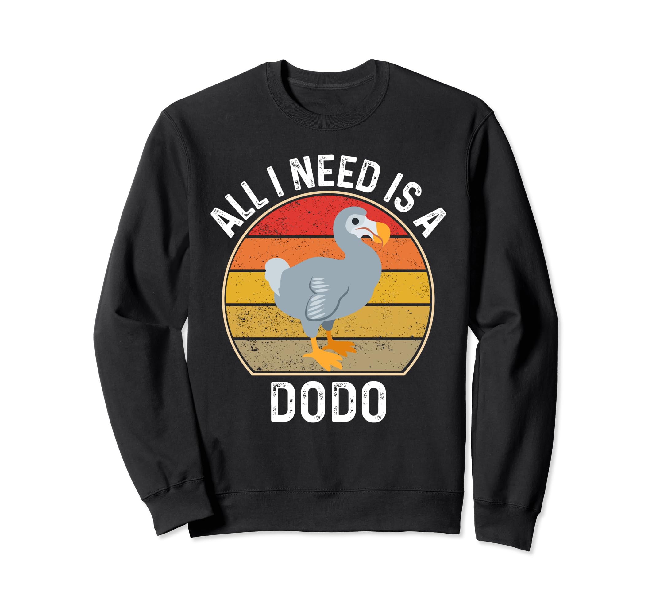 All I Need Is A Dodo Sweatshirt