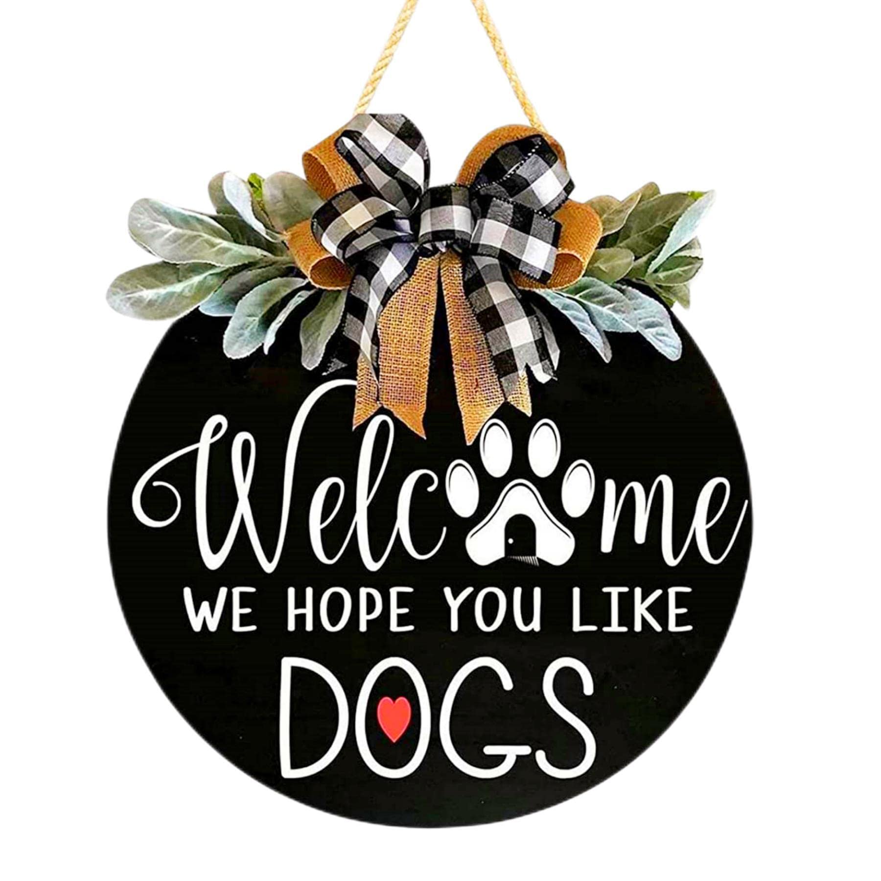 Welcome We Hope You Like Dogs Sign