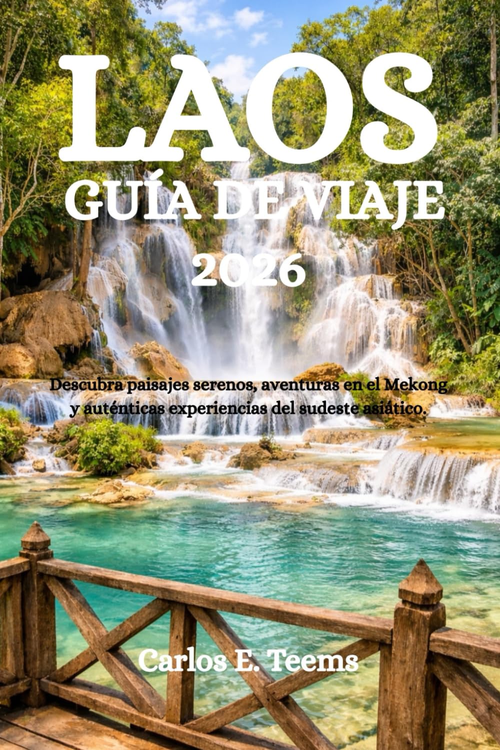 LAOS GUÍA DE VIAJE 2026: Descubra paisajes serenos, aventuras en el Mekong y auténticas experiencias del sudeste asiático.