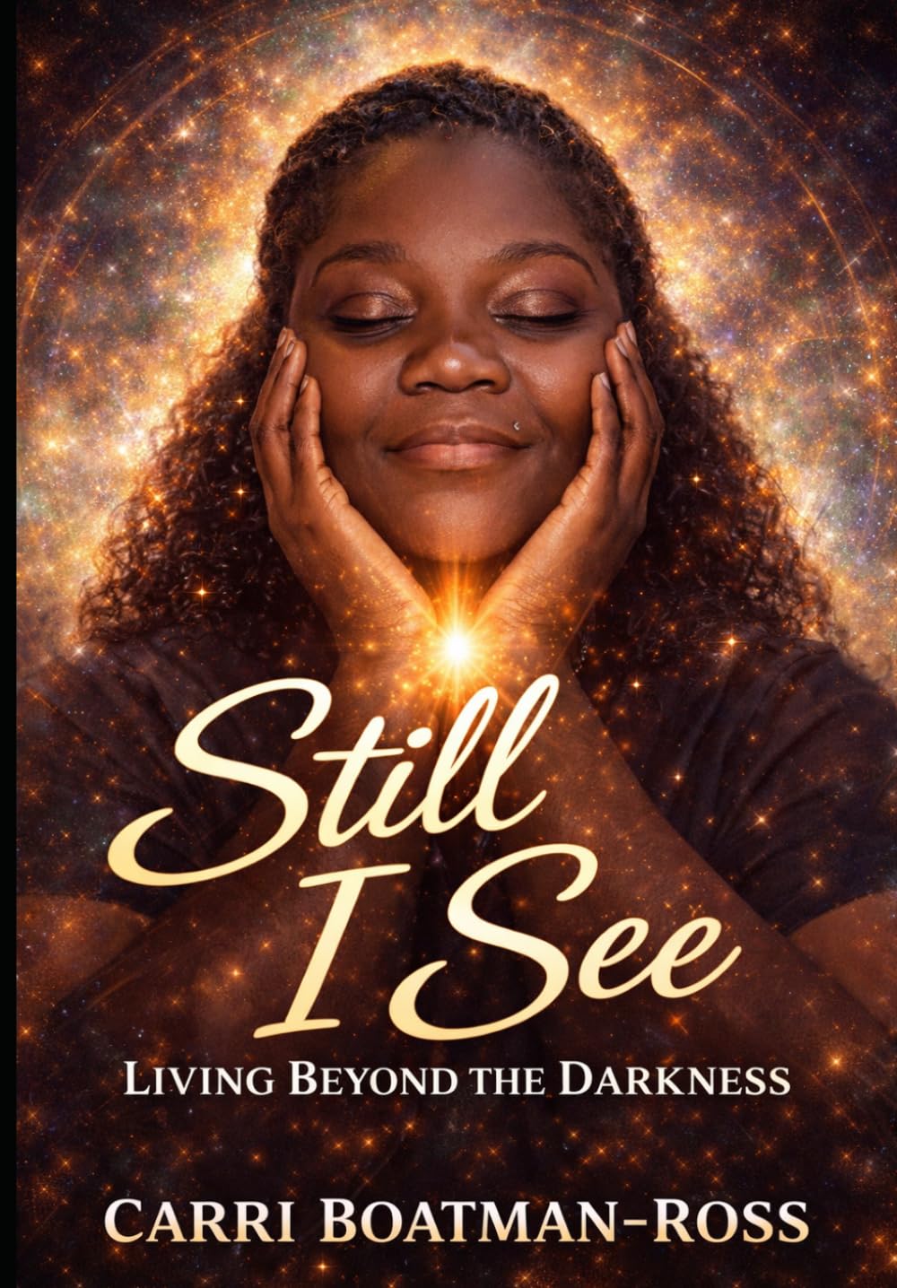 Still I See: Living Beyond the Darkness