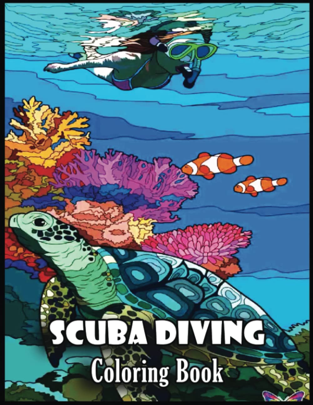 Scuba Diving Coloring Book: Over 100+ High Quality Pages, Amazing Scuba Diving Designs for Adults, Kids, Toddlers, Children, Scuba Diving Lovers, Fans