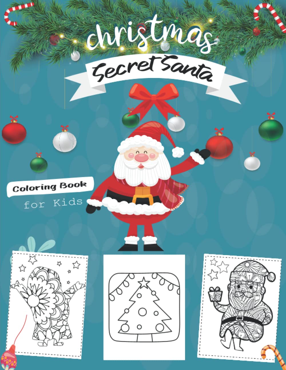 Secret Santa Christmas coloring book for kids: +99-day activity book for kids 8-12 years old, Coloring Pages, illustrations to Decrease Stress & Anxiety, creativity in a mindful way