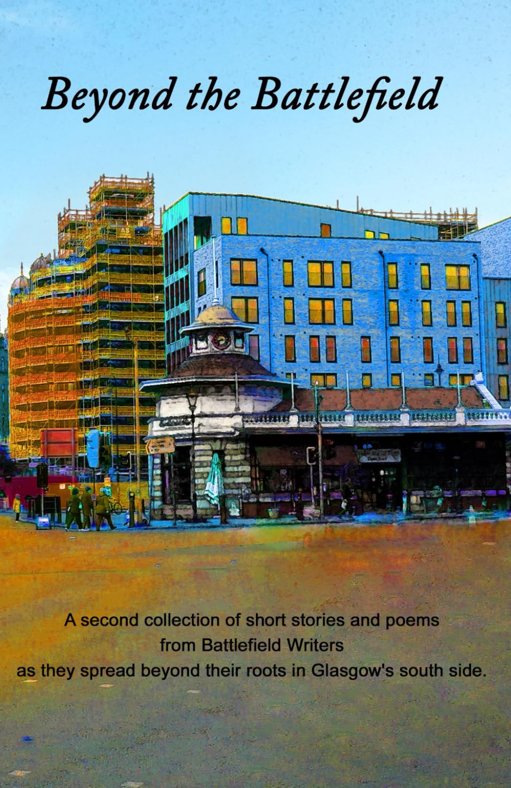 Beyond the Battlefield: A collection of short stories.