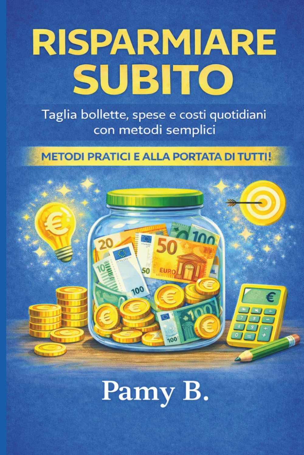 RISPARMIARE SUBITO: Taglia bollette, spese e costi quotidiani con metodi semplici