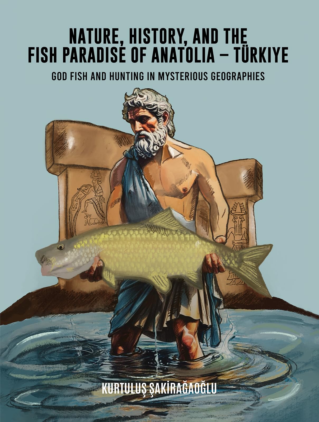 Nature, History, and the Fish Paradise of Anatolia – Türkiye: God Fish and Hunting in Mysterious Geographies
