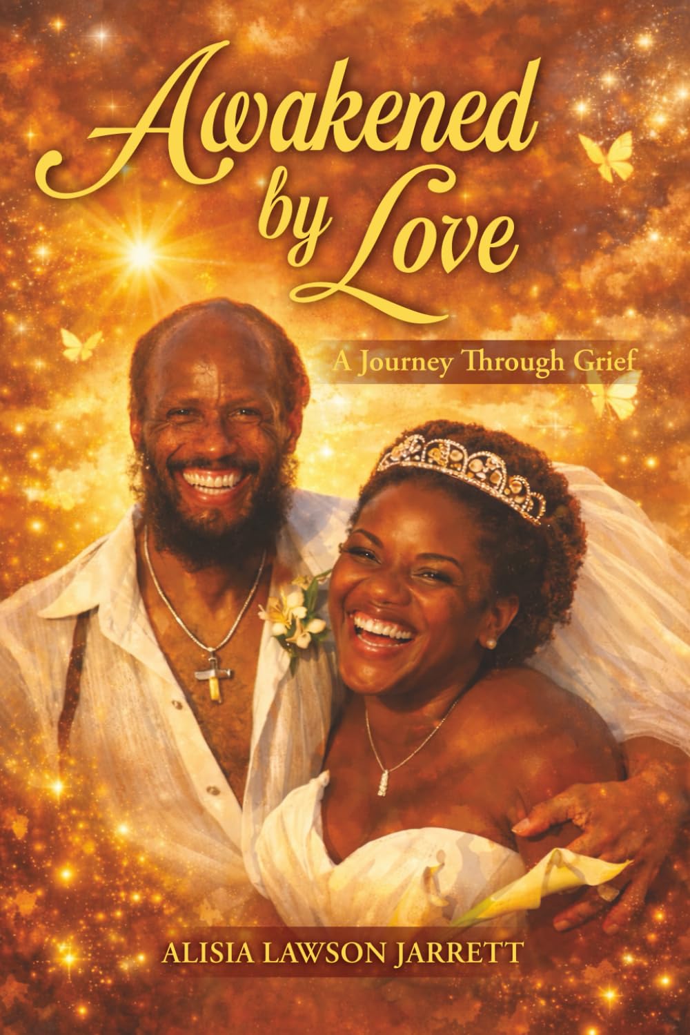 Awakened By Love: A Journey Through Grief