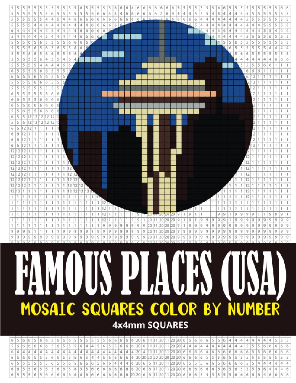 Famous Places (USA) Mosaic Squares Color By Number: 30 Mystery Pixel Art Coloring Book for Adults 4*4 mm sections. (Square Mosaic Coloring Books for Adults 4*4mm Sections)