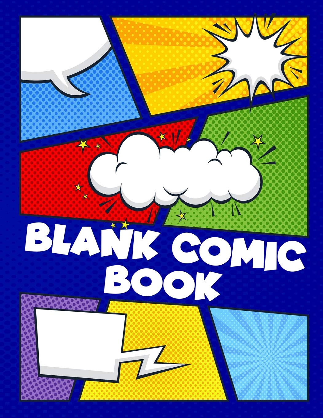 Blank Comic Book: Create Your Own Comic Book Journal Notebook: 110 Pages, Large 8.5 x 11 Variety of Templates For Comic Book Drawing - Idea and Design Sketchbook