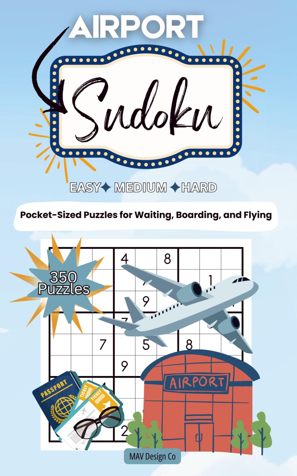 Sudoku for Airports and Layovers: 350 Compact Puzzles for Travelers on the Go, Brain Games for Adults: A 5x8 Puzzle Book for Adults with Easy, Medium, ... travel gift idea (Pocket Puzzle Series)