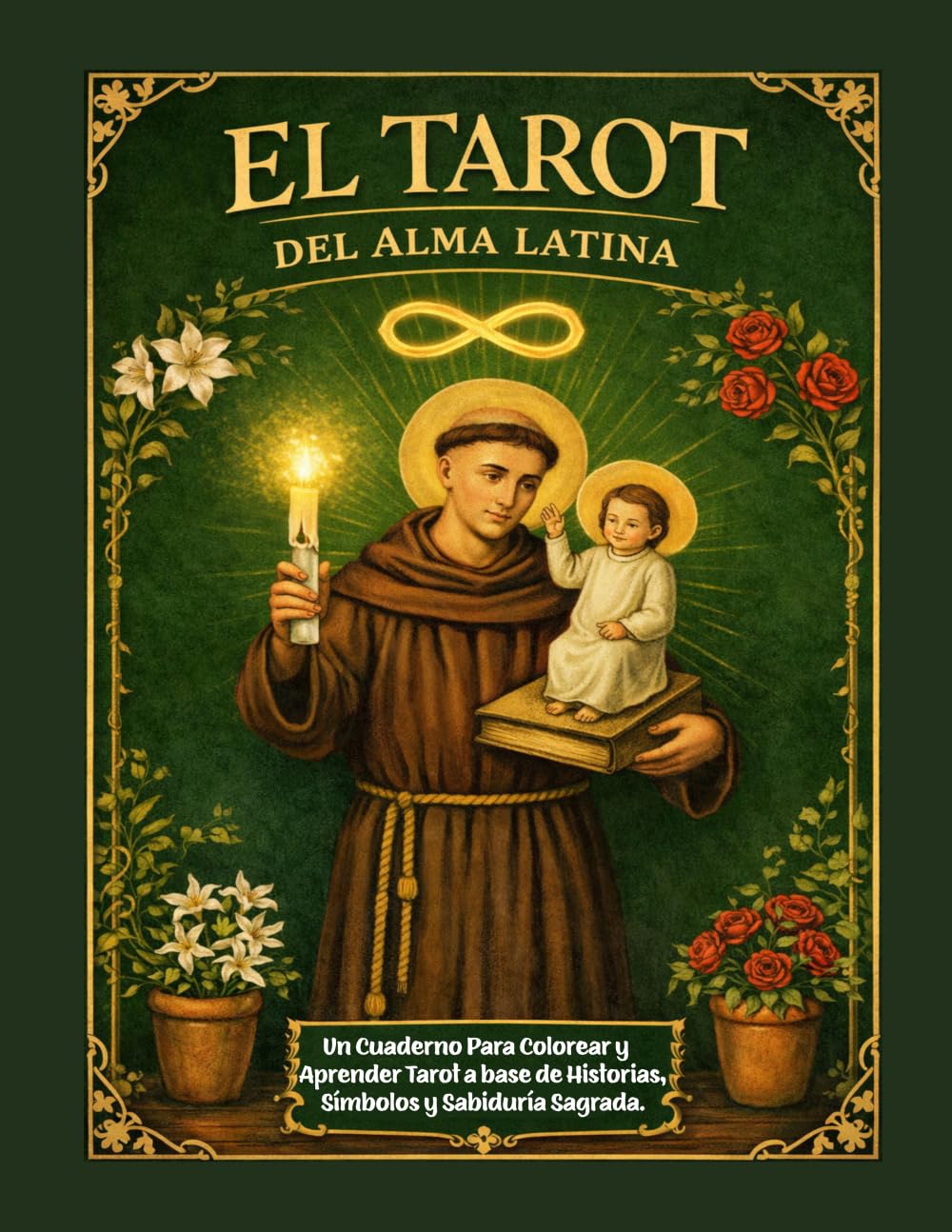 El Tarot del Alma Latina - Un Cuaderno Para Colorear y Aprender Tarot a base de Historias, Símbolos y Sabiduría Sagrada