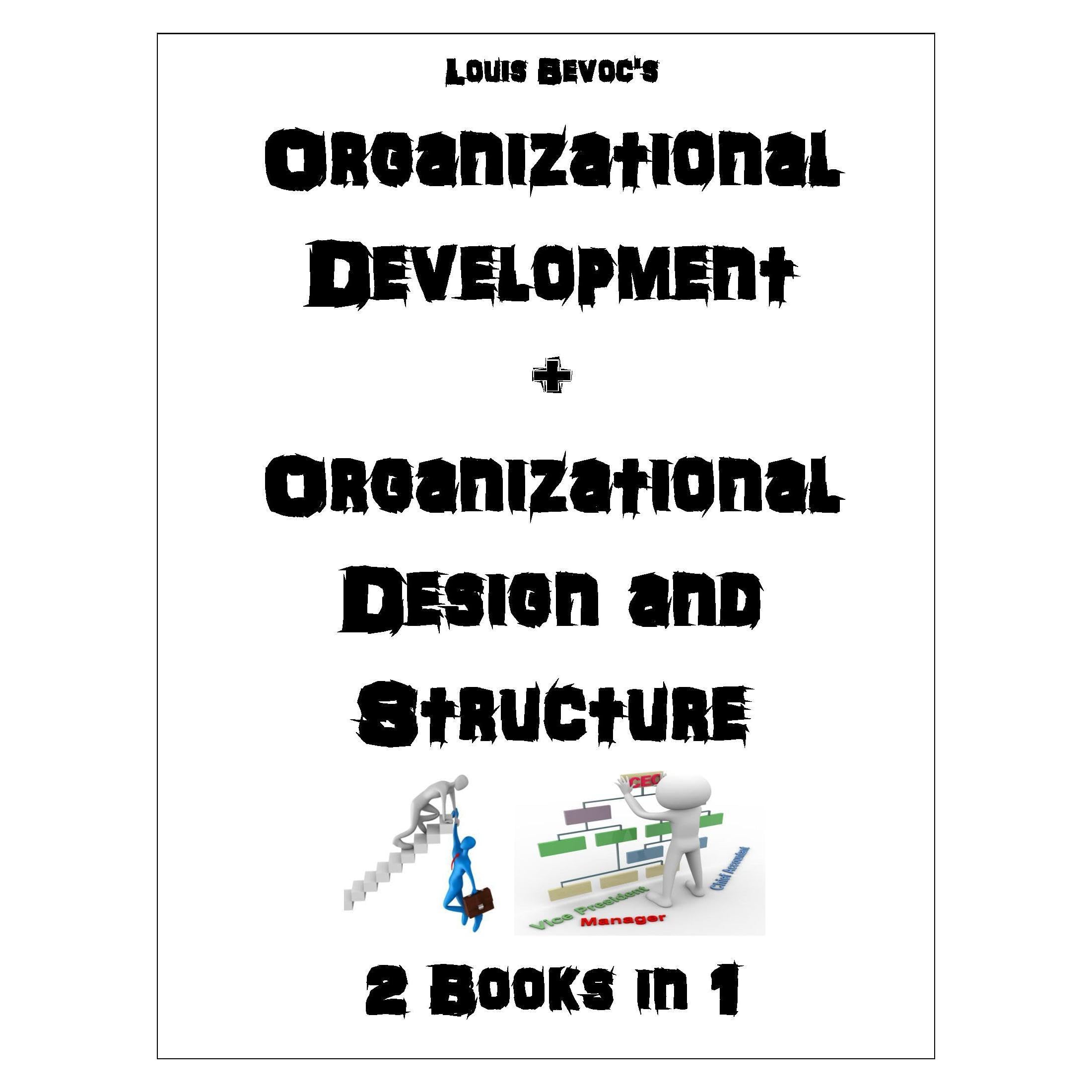 Organizational Development + Organizational Design and Structure