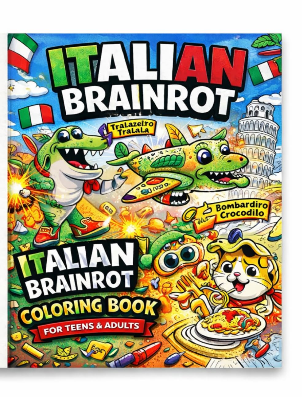 The Best Italian Brain Rot Colouring Book: Be Creative, Have Fun and Enjoy Yourself (Colouring Books by Slick Turd)