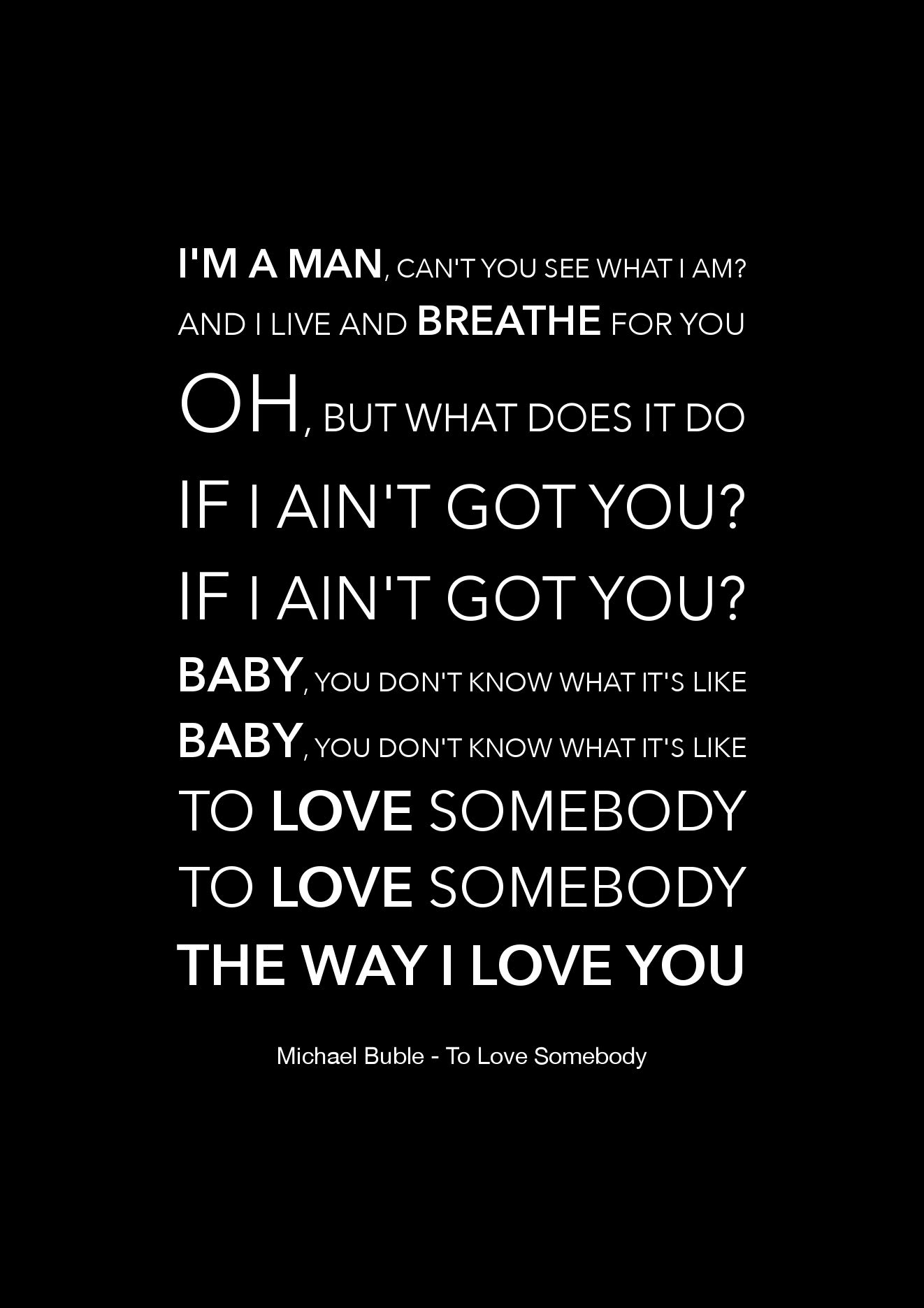 Michael Buble - to Love Somebody - Black Song Lyric Art Poster - A4 Size
