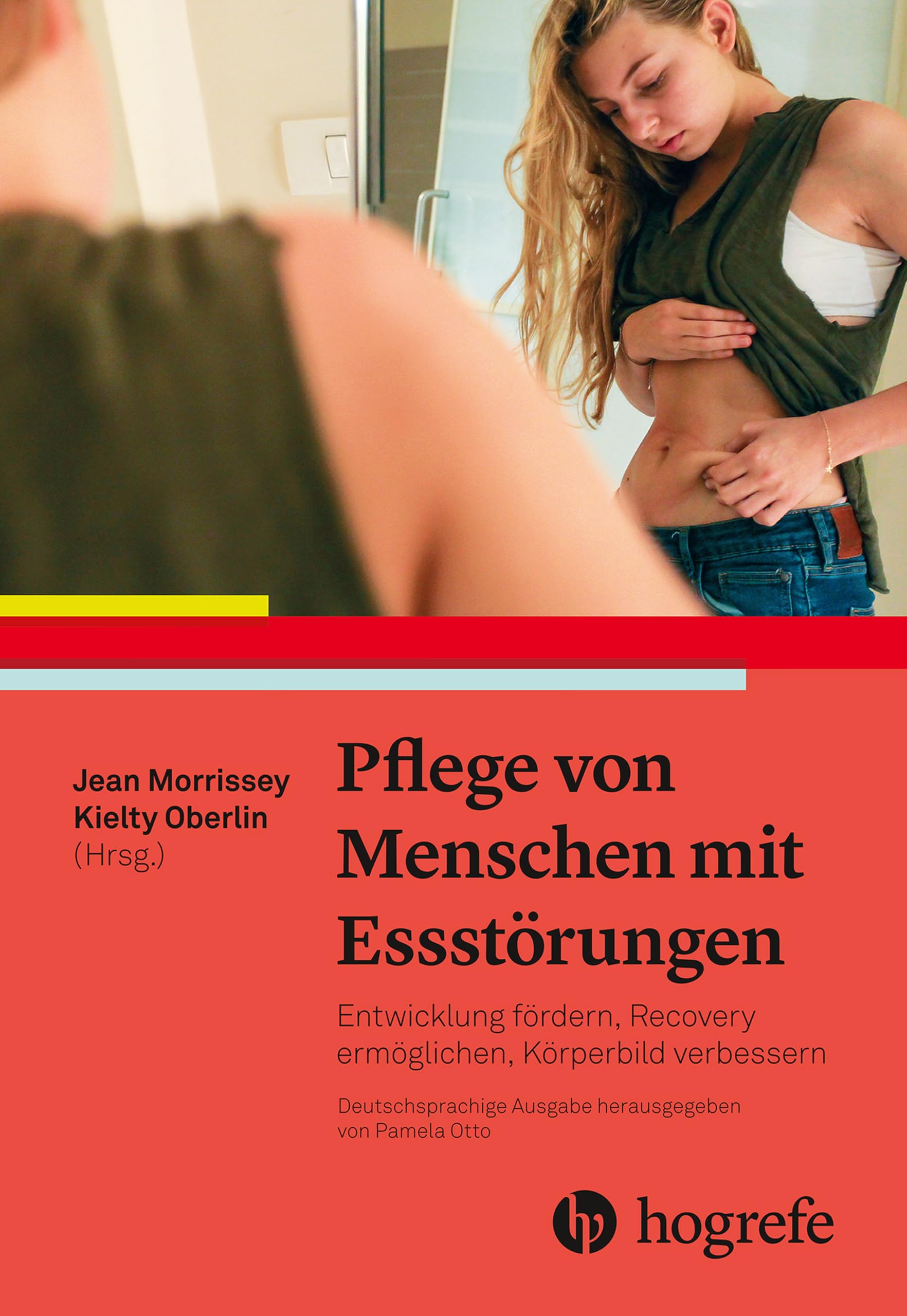 Pflege von Menschen mit Essstörungen: Entwicklung fördern, Recovery ermöglichen, Körperbild verbessern