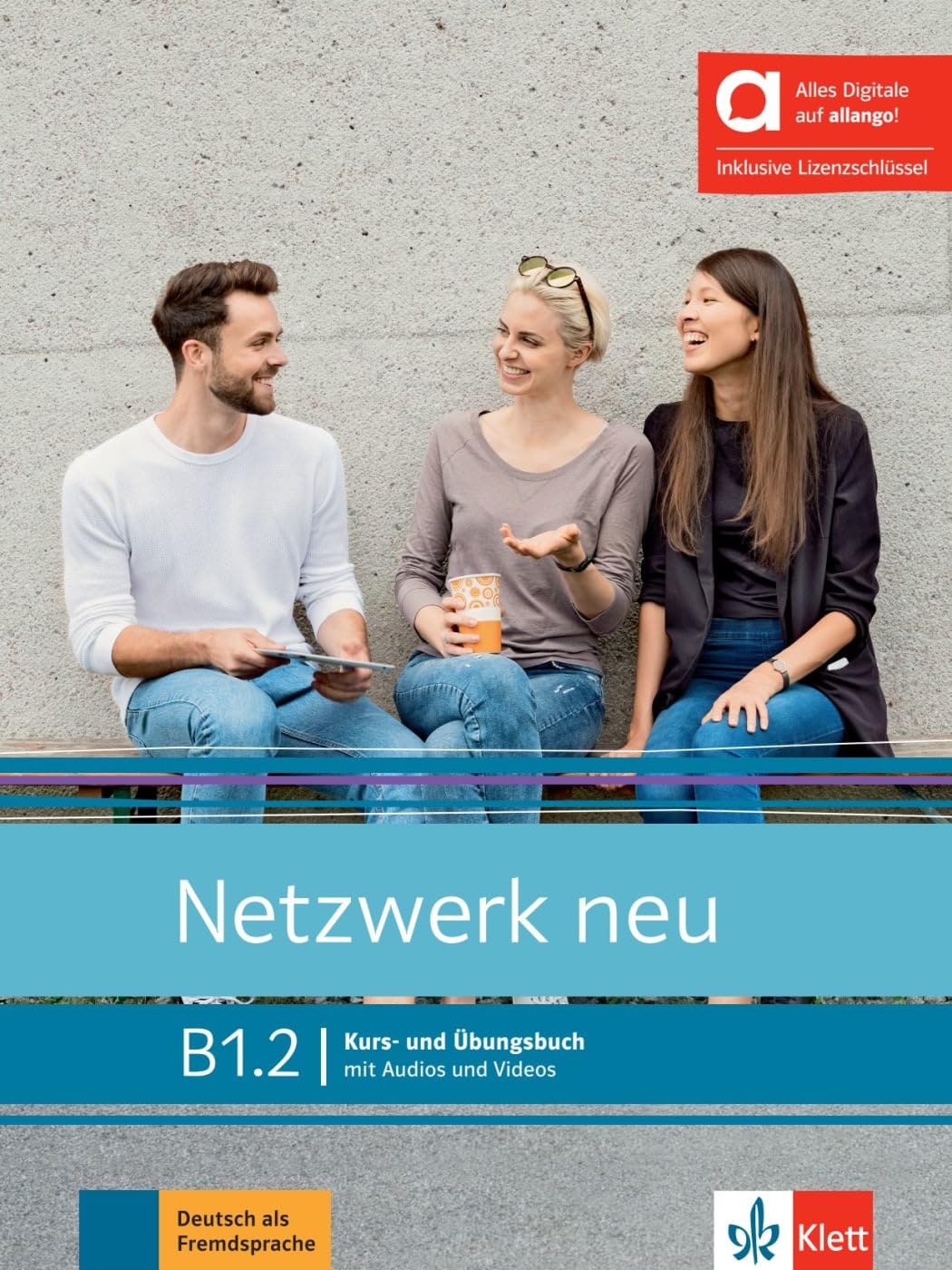 Netzwerk neu B1.2 - Hybride Ausgabe allango: Deutsch als Fremdsprache. Kurs- und Übungsbuch mit Audios und Videos inklusive Lizenzschlüssel allango (24 Monate)
