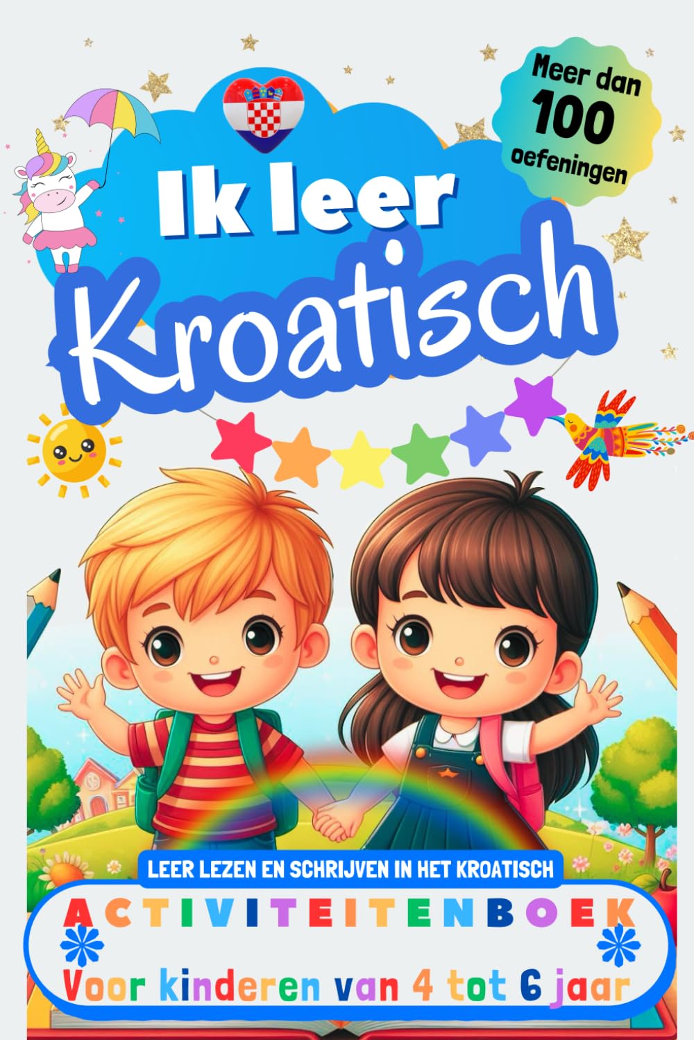 Ik leer Kroatisch – activiteitenboek voor kinderen van 4-5-6 jaar: Meer dan 100 oefeningen – leer lezen en schrijven in het Kroatisch