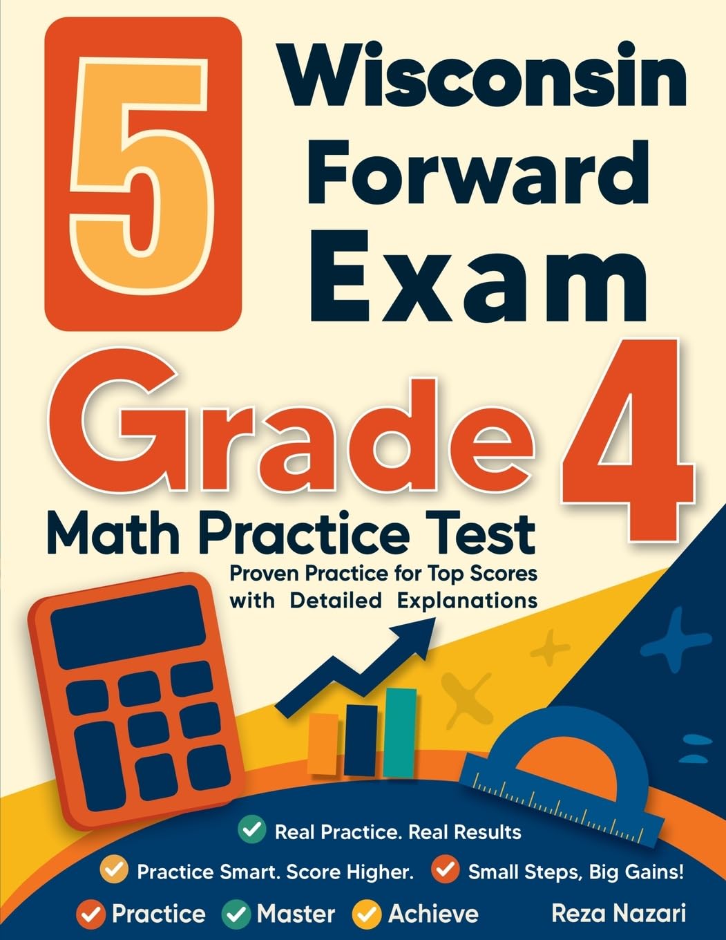 5 Wisconsin Forward Exam Grade 4 Math Practice Tests: Proven Practice for Top Scores with Detailed Explanations