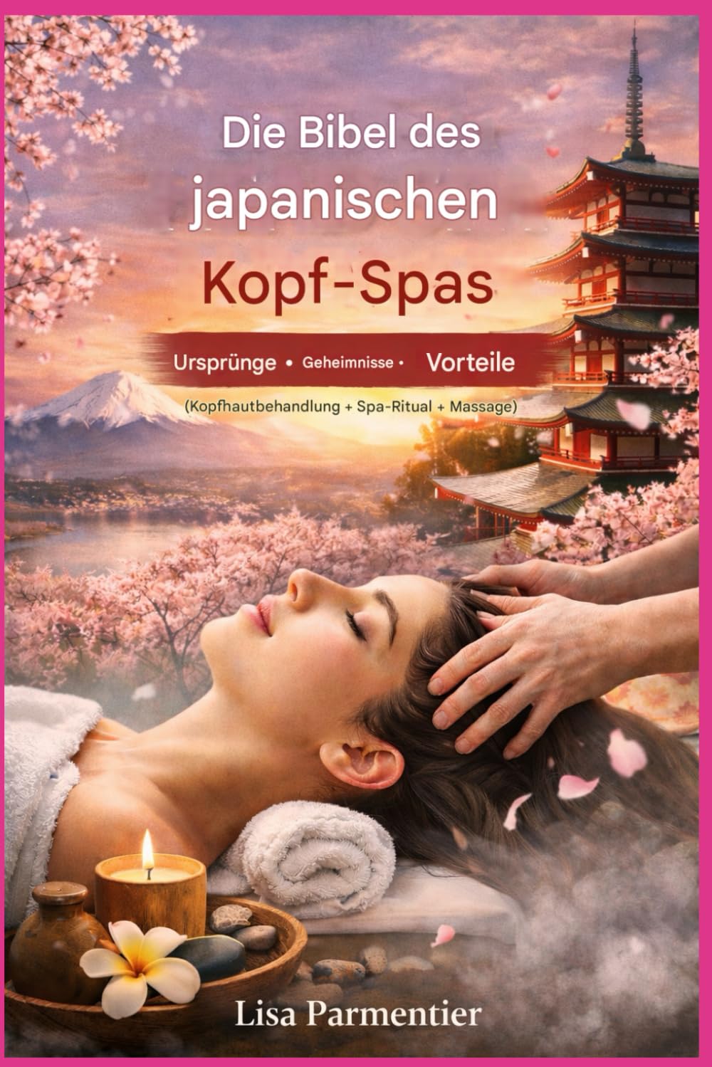 Die Bibel der japanischen Kopf-Spa-Kultur: Ursprünge, Geheimnisse und Vorteile – Ein umfassender Leitfaden für Kopfhautpflege, Spa-Rituale und Massage