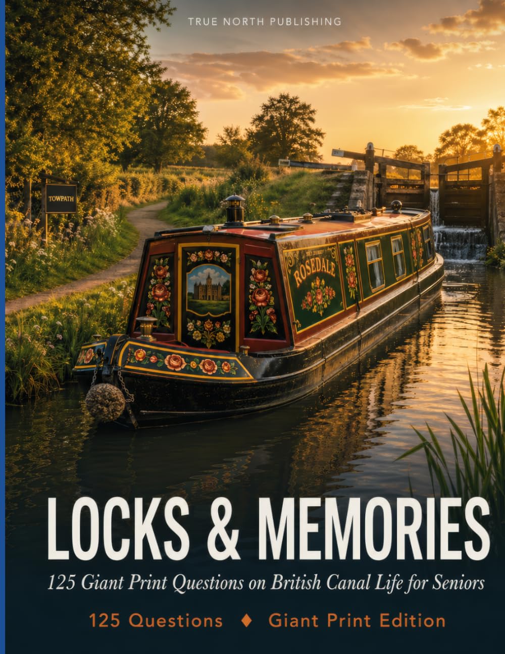 Locks & Memories: 125 Giant Print Questions on British Canal Life for Seniors (Great British Nostalgia Quiz Collection)