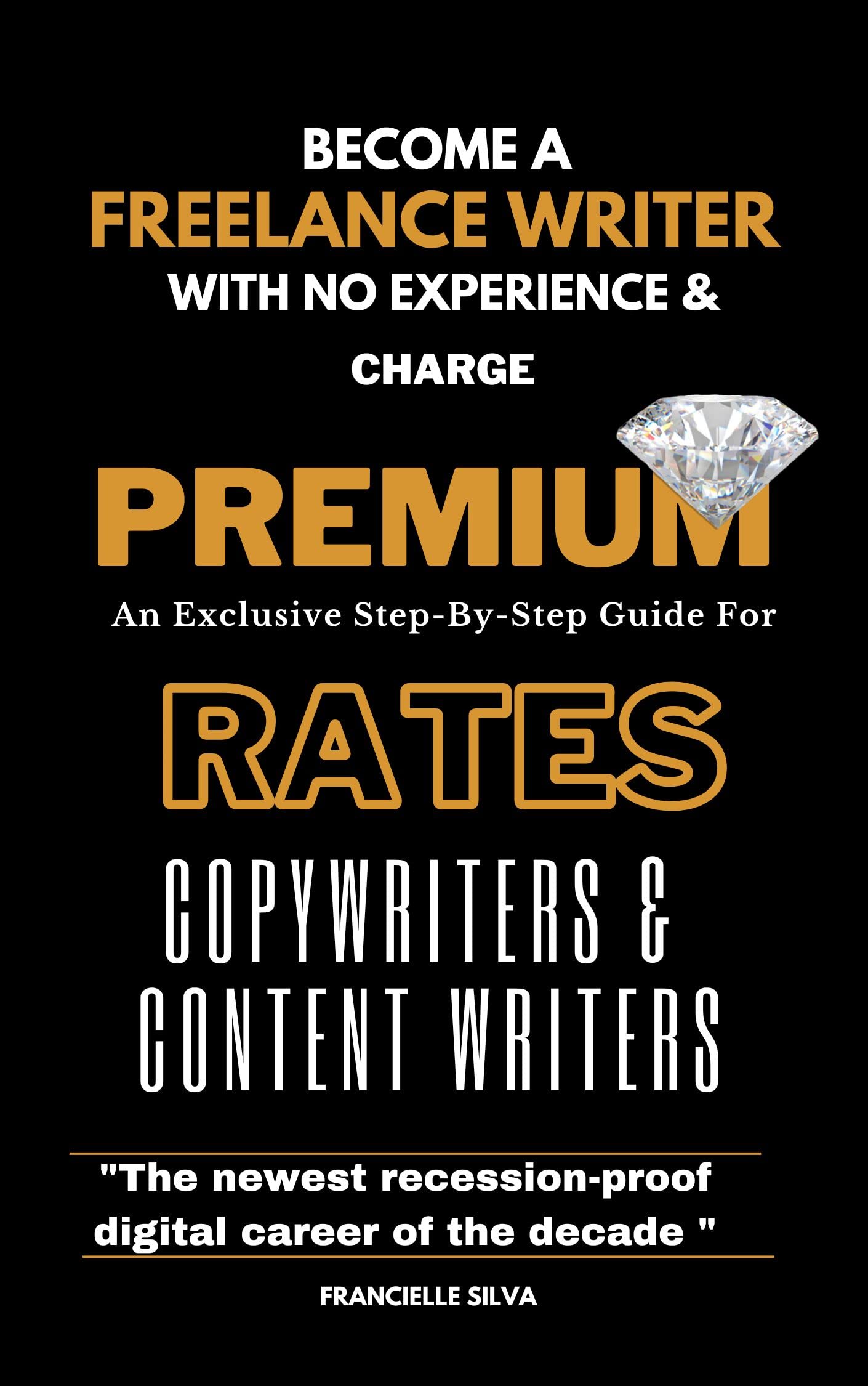 Become a Freelance Writer With No Experience And Charge Premium Rates